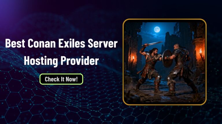 Best Conan Exiles Server Hosting