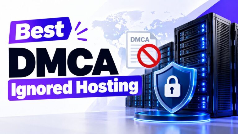 Best DMCA Ignored Hosting